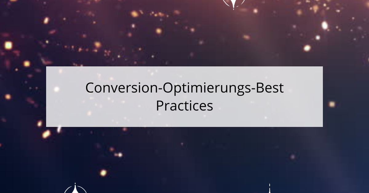 Conversion-Optimierungs-Best Practices