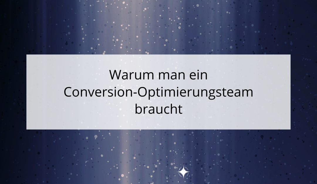 Warum man ein Conversion-Optimierungsteam braucht