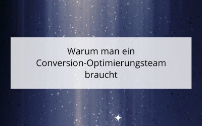Warum man ein Conversion-Optimierungsteam braucht