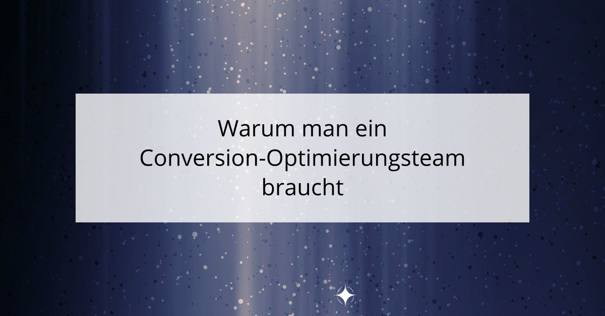 Warum man ein Conversion-Optimierungsteam braucht